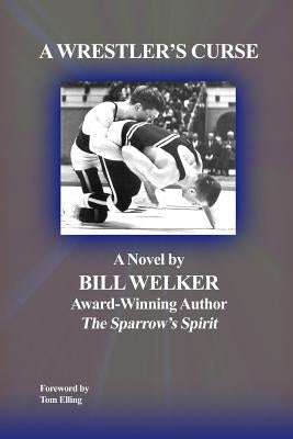 A Wrestler's Curse by Welker, Bill