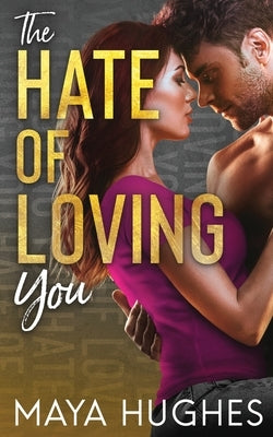 The Hate of Loving You by Hughes, Maya