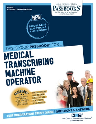 Medical Transcribing Machine Operator (C-3203): Passbooks Study Guide Volume 3203 by National Learning Corporation