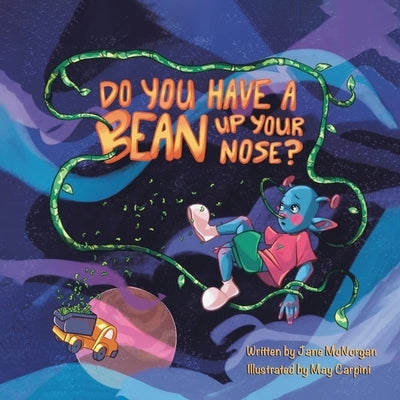 Do You Have a Bean Up Your Nose? by McNorgan, Jane