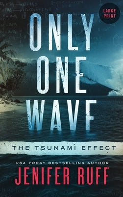 Only One Wave: The Tsunami Effect by Ruff, Jenifer