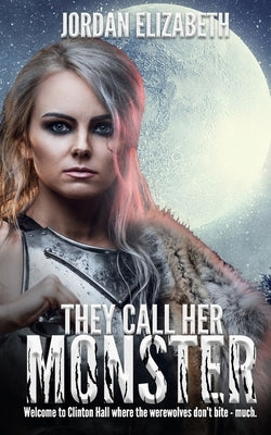 They Call Her Monster by Elizabeth, Jordan