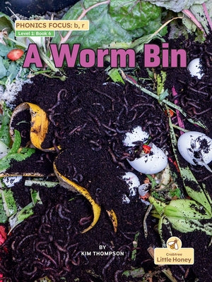 A Worm Bin by Thompson, Kim