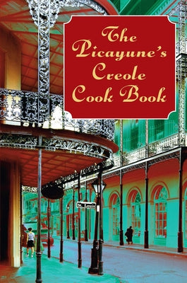 The Picayune's Creole Cook Book by The Picayune