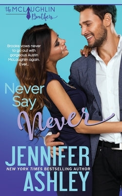 Never Say Never by Ashley, Jennifer