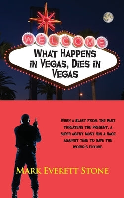 What Happens in Vegas, Dies in Vegas by Stone, Mark Everett