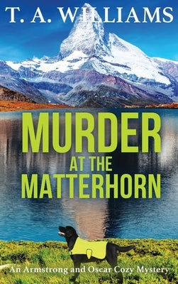 Murder at the Matterhorn by Williams, T. A.