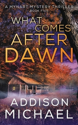 What Comes After Dawn by Michael, Addison