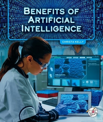 Benefits of Artificial Intelligence by Kelly, Christa