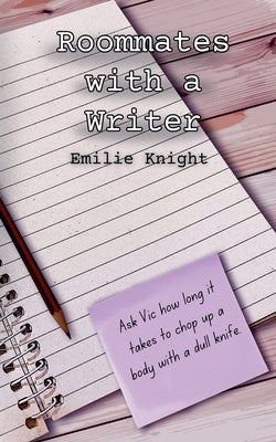 Roommates with a Writer by Knight, Emilie