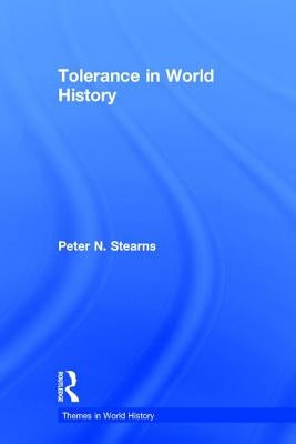 Tolerance in World History by Stearns, Peter