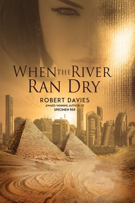 When the River Ran Dry by Davies, Robert