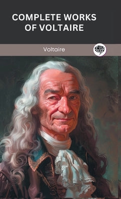 Complete Works of Voltaire by Voltaire