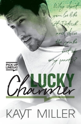 Lucky Charmer: Pick-up Lines Book 2 by Miller, Kayt