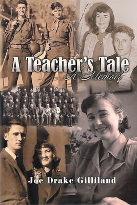 A Teacher's Tale: A Memoir by Gilliland, Joe Drake