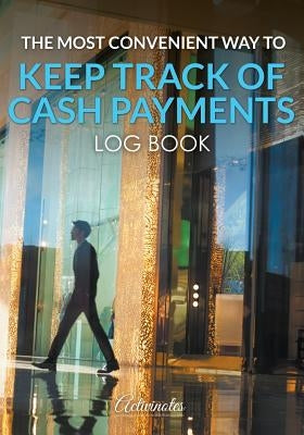 The Most Convenient Way to Keep Track of Cash Payments Log Book by Activinotes