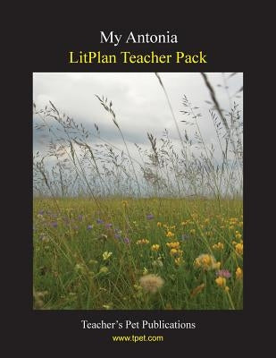 Litplan Teacher Pack: My Antonia by Collins, Mary B.