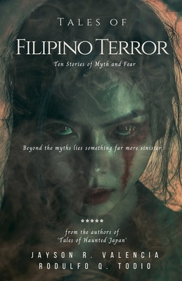 Tales of Filipino Terror: Ten Stories of Myth and Fear by Valencia, Jayson