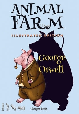 Animal Farm: [Illustrated Edition] by Orwell, George