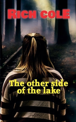 The Other Side of the Lake by Cole, Rich