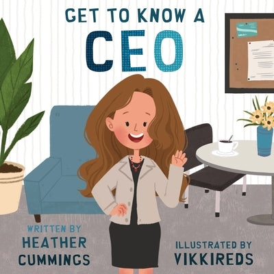 Get to Know a CEO by Cummings, Heather