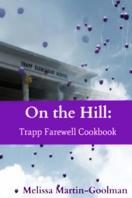 On the Hill: Trapp Farewell Cookbook by Martin-Goolman, Melissa