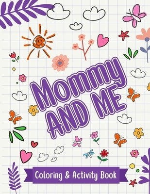 Mommy And Me: Coloring & Activity Book by Russell, Latia N. S.