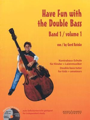 Have Fun with the Double Bass: Volume 1 with a CD of Piano Accompaniments [With CD (Audio)] by Reinke, Gerd