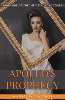 Apollo's Prophecy by Sousa, Amy