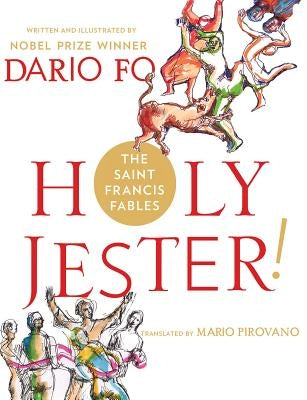 Holy Jester! the Saint Francis Fables by Fo, Dario