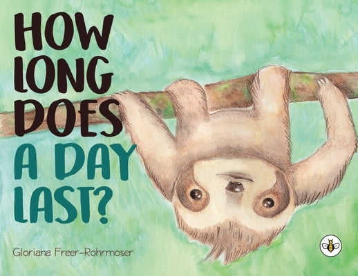 How Long Does a Day Last? by Freer-Rohrmoser, Gloriana