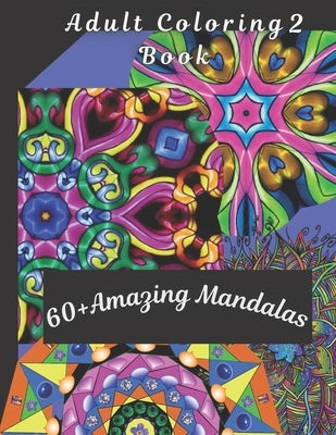 Adult Coloring Book: 60+ mandalas coloring and relaxation book by R, Srinivas