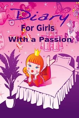 Diary for Girls With a Passion by Dennan, Kaye