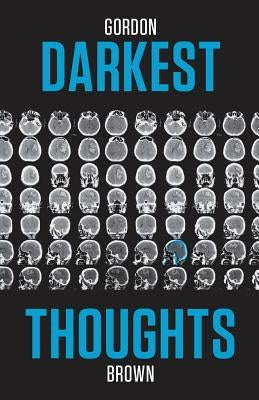 Darkest Thoughts by Brown, Gordon