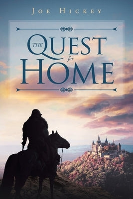 The Quest for Home by Hickey, Joe