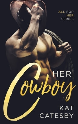 Her Cowboy by Catesby, Kat