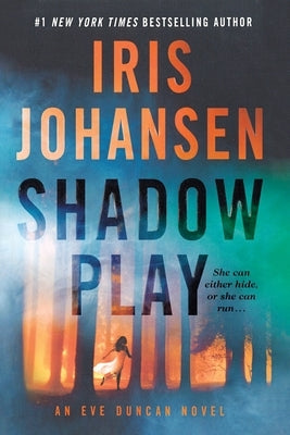 Shadow Play: An Eve Duncan Novel by Johansen, Iris