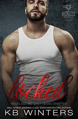 Locked: Reckless MC Opey Texas Chapter by Winters, Kb