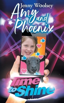 Amy and Phoenix: Time to Shine by Woolsey, Jenny