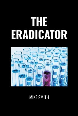 The Eradicator by Smith, Mike