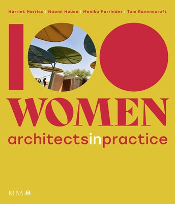 100 Women: Architects in Practice by Ravenscroft, Tom