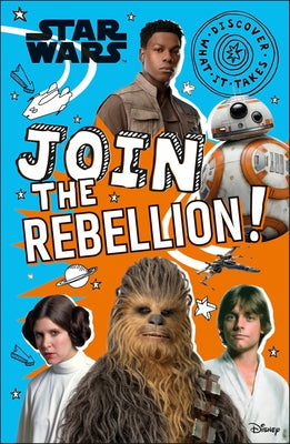 Star Wars Join the Rebellion! by Last, Shari