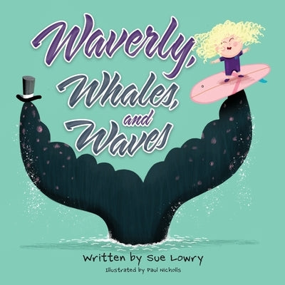 Waverly, Whales, and Waves by Lowry, Sue