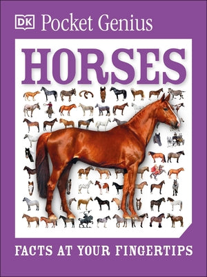 Pocket Genius: Horses: Facts at Your Fingertips by Dk