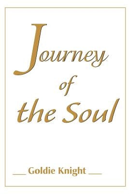 Journey of the Soul by Knight, Goldie