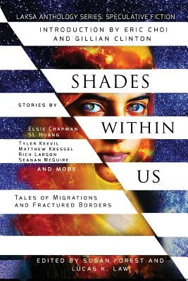 Shades Within Us: Tales of Migrations and Fractured Borders by McGuire, Seanan