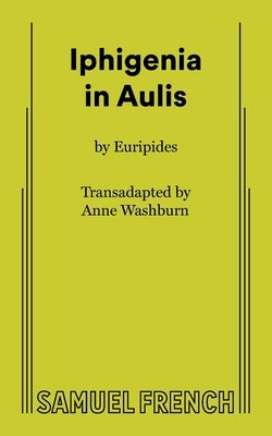 Iphigenia in Aulis by Euripides