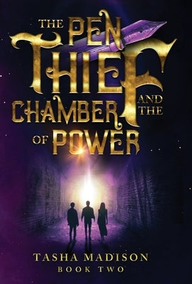 The Pen Thief and the Chamber of Power by Madison, Tasha