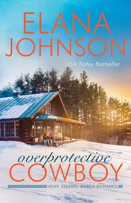 Overprotective Cowboy by Johnson, Elana