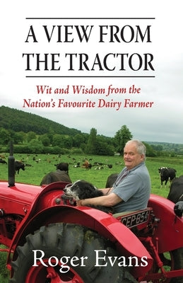 A View from the Tractor by Evans, Roger